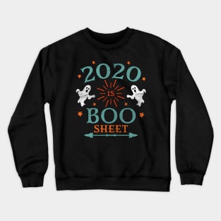 2020 is Boo Sheet Halloween Vintage Distressed Crewneck Sweatshirt